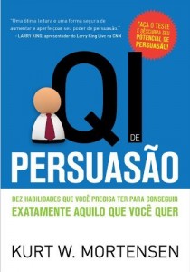 Baixar QI de Persuasão – Dez habilidades que você precisa ter para conseguir exatamente aquilo que você quer pdf, epub, eBook