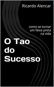 Baixar O Tao do Sucesso: como se tornar um faixa preta na vida pdf, epub, eBook