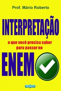 Baixar Interpretação: o que você precisa saber para passar no ENEM pdf, epub, eBook