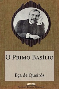 Baixar O Primo Basílio (Com biografia do autor e índice activo) (Grandes Clássicos Luso-Brasileiros Livro 2) pdf, epub, eBook