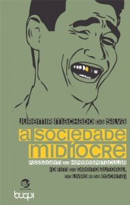 Baixar A Sociedade Mid&iacute;ocre. Passagem ao Hiperespetacular: O Fim do Direito Autoral, do Livro e da Escrita pdf, epub, eBook