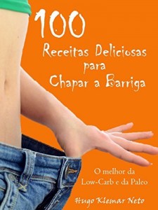 Baixar B – 100 Receitas Deliciosas para Chapar a Barriga: Emagre&ccedil;a e Melhore sua Sa&uacute;de, Desfrutando do Sabor! pdf, epub, eBook