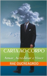 Baixar CARTA AO CORPO: Amar, Acreditar e Viver pdf, epub, eBook