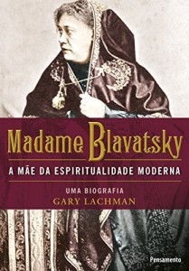 Baixar Madame Blavatsky: A M&atilde;e da Espiritualidade Moderna pdf, epub, eBook