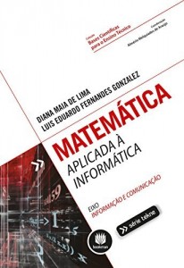 Baixar Matem&aacute;tica Aplicada &agrave; Inform&aacute;tica (Tekne) pdf, epub, eBook