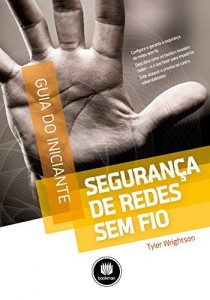 Baixar Seguran&ccedil;a de Redes Sem Fio pdf, epub, eBook