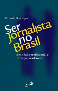 Baixar Ser jornalista no Brasil: Identidade profissional e formação acadêmica (Temas de Comunicação) pdf, epub, eBook