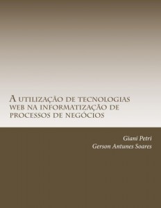 Baixar A utiliza&ccedil;&atilde;o de tecnologias web na informatiza&ccedil;&atilde;o de processos de neg&oacute;cios pdf, epub, eBook