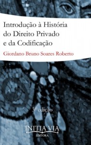Baixar Introdu&ccedil;&atilde;o &agrave; Hist&oacute;ria do Direito Privado e da Codifica&ccedil;&atilde;o pdf, epub, eBook
