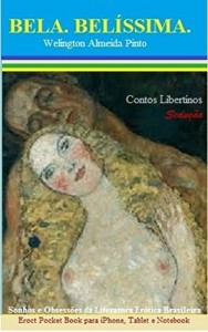 Baixar BELA. BEL&Iacute;SSIMA.: Sonhos e Obsess&otilde;es da Literatura Er&oacute;tica Brasileira (Contos Libertinos Livro 4) pdf, epub, eBook