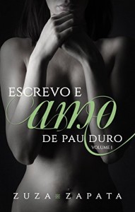 Baixar Escrevo e Amo de Pau Duro pdf, epub, eBook
