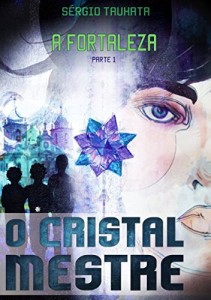 Baixar A Fortaleza Parte 1 (O Cristal Mestre) pdf, epub, eBook