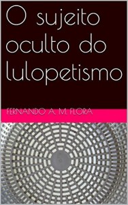 Baixar O sujeito oculto do lulopetismo pdf, epub, eBook