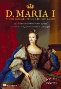 Baixar D. Maria I – A vida not&aacute;vel de uma rainha louca pdf, epub, eBook