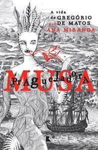 Baixar Musa praguejadora: A vida de Gregório de Matos pdf, epub, eBook