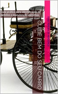 Baixar Cuide bem do seu carro: Guia prático para identificação de defeitos e manutenção corretiva. pdf, epub, eBook