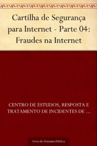 Baixar Cartilha de Segurança para Internet – Parte 04: Fraudes na Internet pdf, epub, eBook