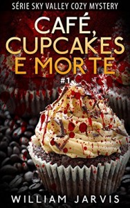 Baixar Caf&eacute;, Cupcakes e Morte pdf, epub, eBook