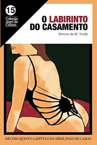 Baixar O labirinto do casamento: Anais 1 (Jogo de camas Livro 15) pdf, epub, eBook
