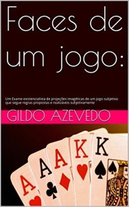 Baixar Faces de um jogo:: Um Exame existencialista de proje&ccedil;&otilde;es imag&eacute;ticas de um jogo subjetivo que segue regras propostas… pdf, epub, eBook