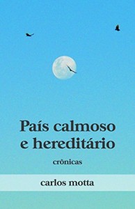 Baixar País Calmoso e Hereditário: Crônicas pdf, epub, eBook