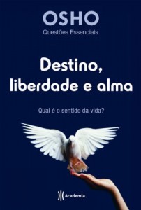 Baixar Destino, Liberdade e Alma: Qual é o sentido da vida? (Questões Essenciais Livro 1) pdf, epub, eBook