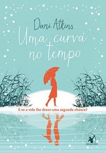 Baixar Uma curva no tempo: E se a vida lhe desse uma segunda chance? pdf, epub, eBook