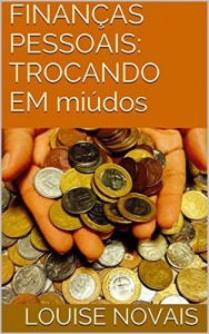 Baixar FINANÇAS PESSOAIS: TROCANDO EM miúdos pdf, epub, eBook