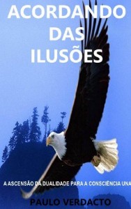 Baixar ACORDANDO DAS ILUSÕES: A ascensão da Dualidade para a Consciência Una pdf, epub, eBook