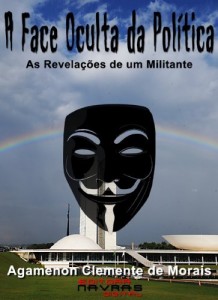 Baixar A Face oculta da Política: As Revelações de um Militante pdf, epub, eBook