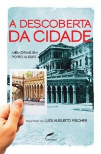 Baixar A descoberta da cidade: mem&oacute;rias em Porto Alegre pdf, epub, eBook