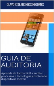 Baixar Guia de Auditoria para dispositivos m&oacute;veis: Aprenda de forma f&aacute;cil a auditar dispositivos m&oacute;veis pdf, epub, eBook