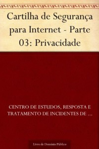 Baixar Cartilha de Segurança para Internet – Parte 03: Privacidade pdf, epub, eBook
