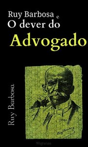 Baixar Ruy Barbosa e o Dever do Advogado: Ilustrado pdf, epub, eBook