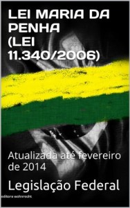 Baixar LEI MARIA DA PENHA (LEI 11.340/2006): Atualizada até fevereiro de 2014 (Direito Transparente Livro 12) pdf, epub, eBook