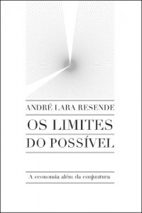 Baixar Os limites do poss&iacute;vel – A economia al&eacute;m da conjuntura pdf, epub, eBook