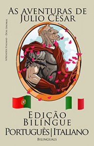 Baixar Aprender Italiano – Edi&ccedil;&atilde;o Bil&iacute;ngue (Portugu&ecirc;s – Italiano) As aventuras de J&uacute;lio C&eacute;sar pdf, epub, eBook