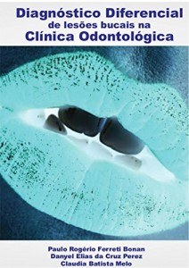 Baixar Diagnóstico Diferencial de lesões bucais na Clínica Odontológica pdf, epub, eBook