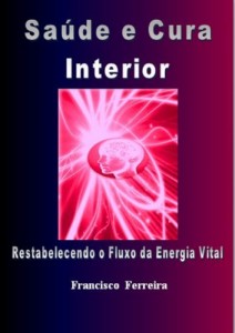 Baixar Saúde e Cura Interior: Restabelecendo o Fluxo da Energia Vital pdf, epub, eBook