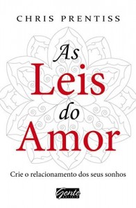 Baixar As Leis do Amor – Crie O Relacionamento Dos Seus Sonhos pdf, epub, eBook