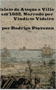 Baixar Relato de Ataque &agrave; Villa em 1532 Narrado por Vindicto Videira pdf, epub, eBook