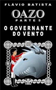 Baixar Oazo, Parte 5 – O Governante do Vento pdf, epub, eBook