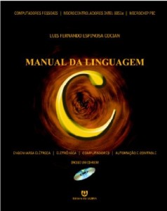 Baixar Manual da Linguagem C: Engenharia El&eacute;trica – Engenharia Eletr&ocirc;nica – Engenharia de Computa&ccedil;&atilde;o pdf, epub, eBook