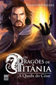 Baixar Os Drag&otilde;es de Tit&acirc;nia: A Queda do C&eacute;sar pdf, epub, eBook