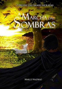 Baixar A Marcha das Sombras: O Mestre das Armas Sagradas – Vol. 1 pdf, epub, eBook