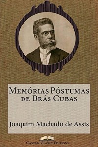 Baixar Mem&oacute;rias P&oacute;stumas de Br&aacute;s Cubas (Edi&ccedil;&atilde;o Especial Ilustrada): Com biografia do autor e &iacute;ndice activo (Grandes Cl&aacute;ssicos… pdf, epub, eBook