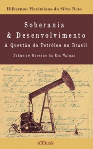 Baixar Soberania e Desenvolvimento: a Quest&atilde;o do Petr&oacute;leo no Brasil pdf, epub, eBook