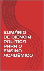 Baixar SUMÁRIO DE CIÊNCIA POLÍTICA PARA O ENSINO ACADÊMICO pdf, epub, eBook