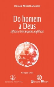 Baixar Do homem a Deus, sefiras e hierarquias angélicas (Izvor Collection Livro 236) pdf, epub, eBook