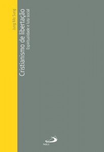 Baixar Cristianismo de libertação: Espiritualidade e luta social (Temas de Atualidade) pdf, epub, eBook